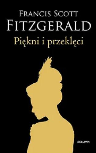 Okładka  Piękni i przeklęci / Francis Scott Fitzgerald ; przekład Agata Hibner-Białobrzeska.