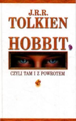 Okładka książki Hobbit czyli Tam i z powrotem / J. R. R. Tolkien ; przełożyła Maria Skibniewska ; [wiersze przełożył Włodzimierz Lewik].