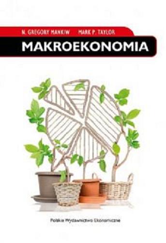 Okładka  Makroekonomia / N. Gregory Mankiw, Mark P. Taylor ; tłumaczenie Jarosław Sawicki.