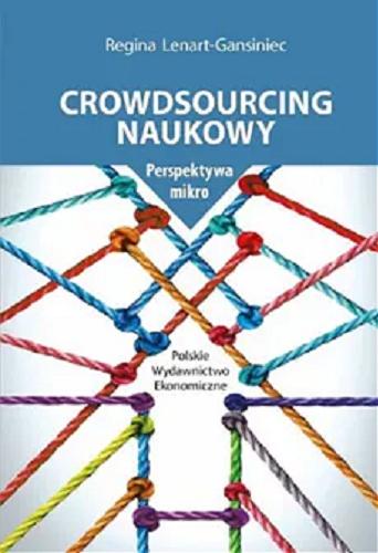 Okładka  Crowdsourcing naukowy : perspektywa mikro / Regina Lenart-Gansiniec.