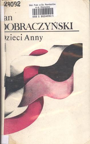 Okładka książki Dzieci Anny / Jan Dobraczyński.