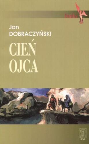 Okładka książki Cień Ojca / Jan Dobraczyński.