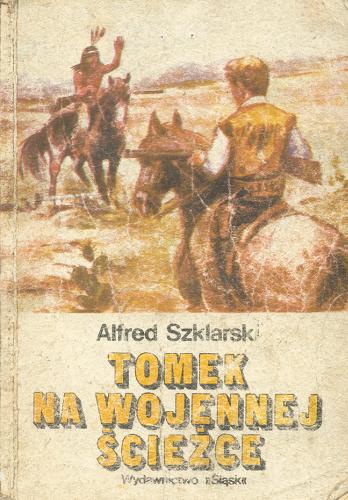 Okładka książki Tomek na wojennej ścieżce / Alfred Szklarski ; okładkę, wyklejkę i ilustracje wykonał Józef Marek.