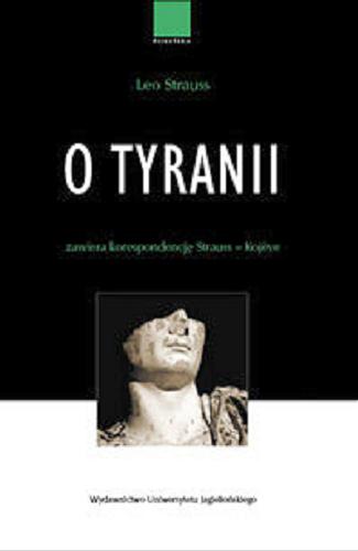 Okładka książki  O tyranii : zawiera korespondencję Strauss - Kojeve  5