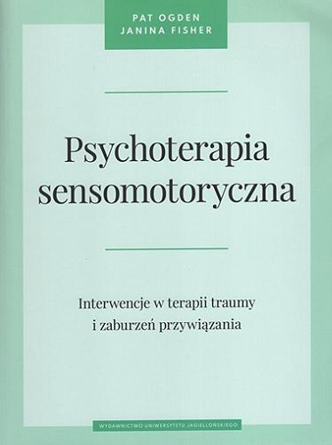 Psychoterapia sensomotoryczna : interwencje w terapii traumy i zaburzeń przywiązania Tom 22.9
