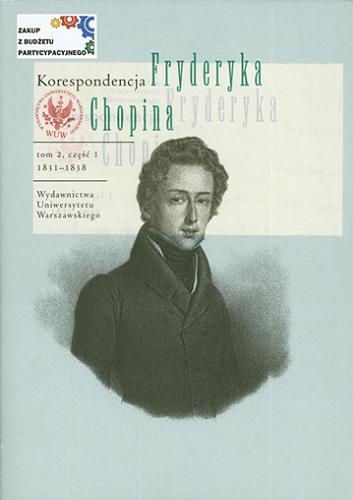 Okładka książki  Korespondencja Fryderyka Chopina. T. 2, cz. 1, 1831-1838  11