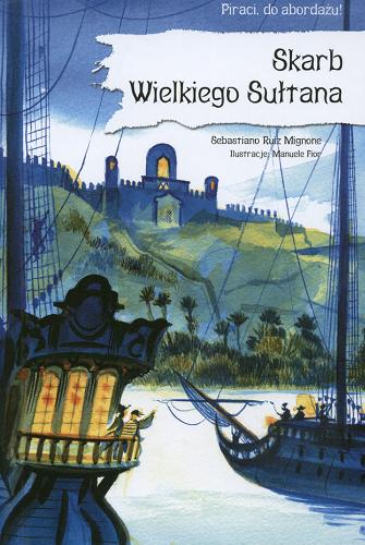 Okładka książki Skarb Wielkiego Sułtana / Sebastiano Ruiz Mignone ; il. Manuele Fior ; tł. [z wł.] Jacek Drewnowski.