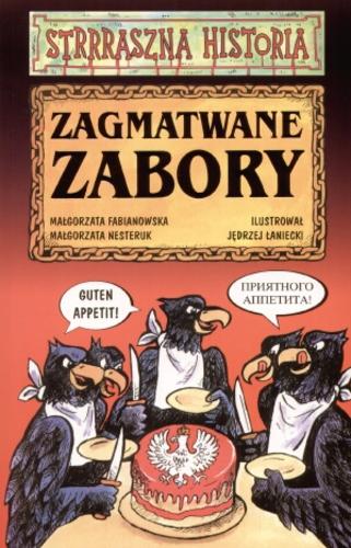 Okładka książki Zagmatwane zabory / Małgorzata Fabianowska, Małgorzata Nesteruk ; il. Jędrzej Łaniecki.
