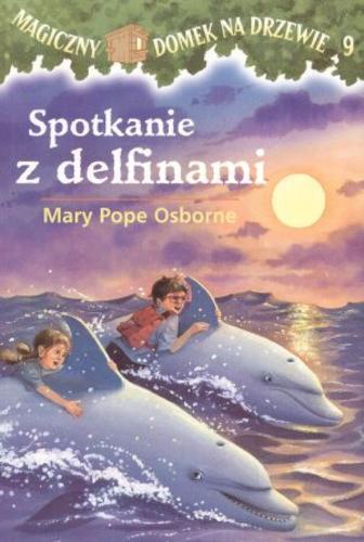 Okładka książki Spotkanie z delfinami / Mary Pope Osborne ; ilustracje Sal Murdocca ; tłumaczenie Irena i Krzysztof Kubiakowie.