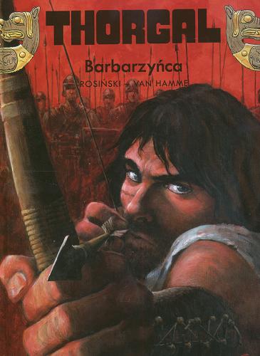 Okładka książki Barbarzyńca / Rosiński - Van Hamme ; kolory Graza ; [przekład z języka francuskiego Wojciech Birek].