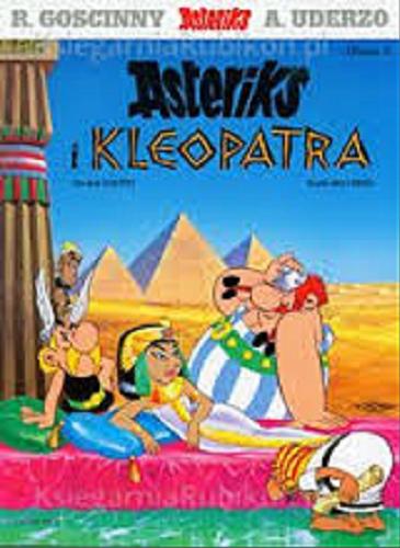 Okładka książki Asteriks i Kleopatra / tekst René Goscinny ; rysunki Albert Uderzo ; [przekład z języka francuskiego: Jarosław Kilian].