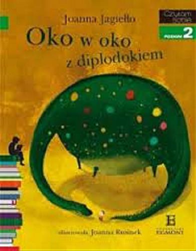Okładka książki Oko w oko z diplodokiem / Joanna Jagiełło ; zilustrowała Joanna Rusinek.