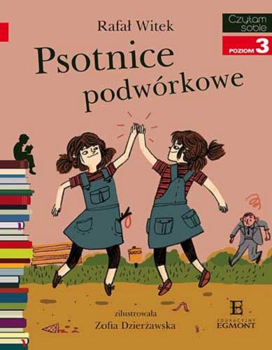 Okładka książki Psotnice podwórkowe / Rafał Witek ; zilustrowała Zosia Dzierżawska.