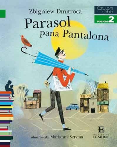 Okładka książki Parasol pana Pantalona / Zbigniew Dmitroca ; zilustrowała Marianna Sztyma.