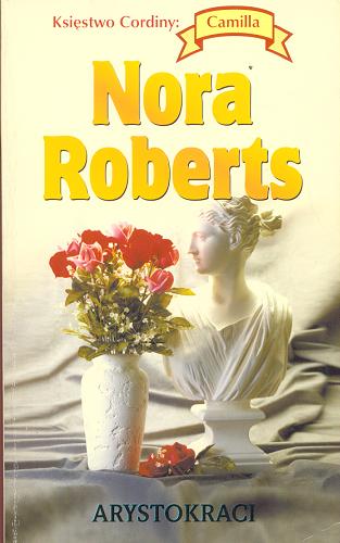 Okładka książki Arystokraci / Nora Roberts ; tł. Monika Krasucka.