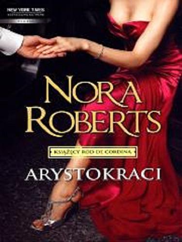 Okładka książki Arystokraci / T. 2 / Nora Roberts ; przeł. Monika Krasucka.