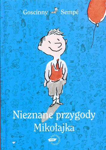 Okładka książki Nieznane przygody Mikołajka / René Goscinny, Jean-Jacques Sempé ; przełożyła Barbara Grzegorzewska.