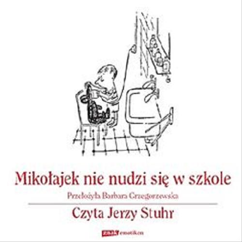 Okładka  Mikołajek nie nudzi się w szkole [Dokument dźwiękowy] / Sempé i Goscinny ; przeł. [z fr.] Barbara Grzegorzewska.