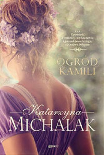 Okładka książki Ogród Kamili / Katarzyna Michalak.