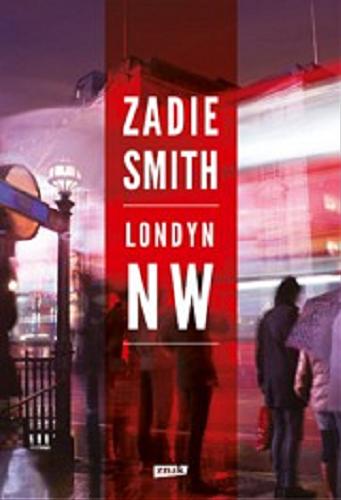 Okładka książki Londyn NW / Zadie Smith ; przełożył Jerzy Kozłowski.