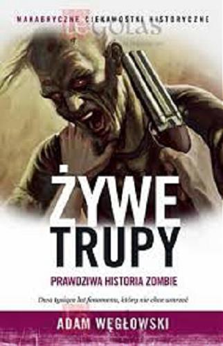 Okładka książki  Żywe trupy : prawdziwa historia zombie  11