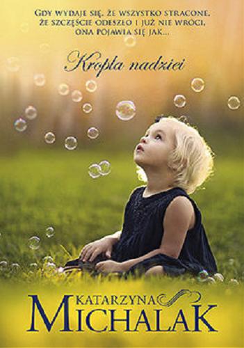 Okładka książki Kropla nadziei / Katarzyna Michalak.
