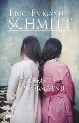 Okładka książki Zemsta i przebaczenie / Eric-Emmanuel Schmitt ; tłumaczenie Łukasz Müller.