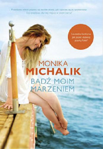 Okładka  Bądź moim marzeniem / Monika Michalik
