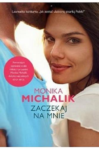 Okładka książki Zaczekaj na mnie / Monika Michalik.