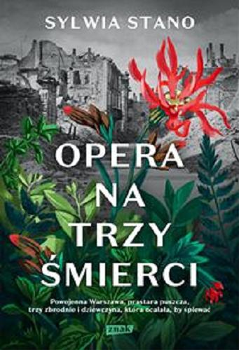Okładka książki Opera na trzy śmierci / Sylwia Stano.
