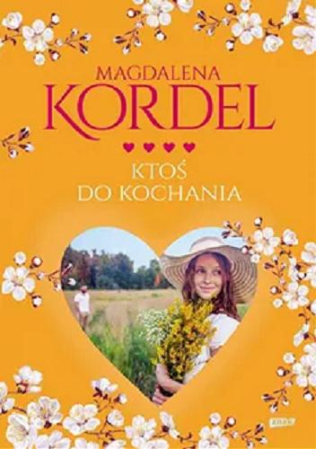Okładka książki Ktoś do kochania / Magdalena Kordel.