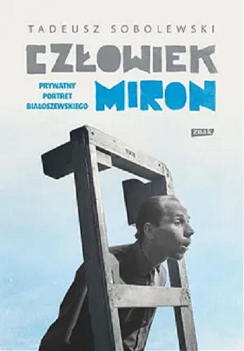 Okładka książki  Człowiek Miron : prywatny portret Białoszewskiego  1