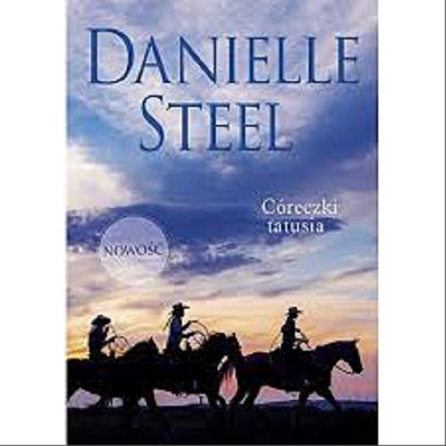Okładka książki Córeczki tatusia / Danielle Steel ; tłumaczenie Anna Krochmal.