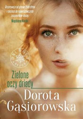 Okładka książki Zielone oczy driady / Dorota Gąsiorowska.
