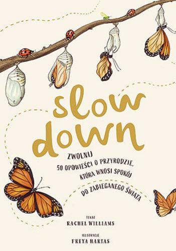 Okładka książki  Slow down = Zwolnij : 50 opowieści o przyrodzie, która wnosi spokój do zabieganego świata  3