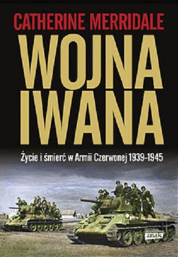 Okładka książki  Wojna Iwana : życie i śmierć w Armii Czerwonej 1939-1945  3