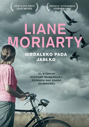 Okładka książki Niedaleko pada jabłko / Liane Moriarty ; tłumaczenie Aleksndra Kamińska.