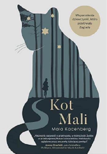 Okładka książki Kot Mali : wspomnienia dziewczynki, która przetrwała Zagładę / Mala Kacenberg ; tłumaczenie Martyna Tomczak.
