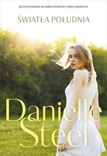 Okładka  Światła Południa / Danielle Steel ; tłumaczenie Barbara Grabska-Siwek.