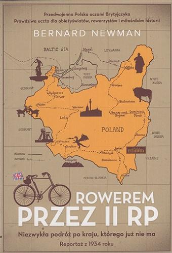 Okładka książki  Rowerem przez II RP : niezwykła podróż po kraju, którego już nie ma : reportaż z 1934 roku  2