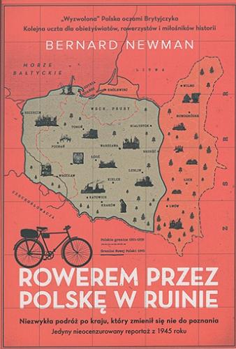 Okładka książki  Rowerem przez Polskę w ruinie : niezwykła podróż po kraju, który zmienił się nie do poznania : jedyny nieocenzurowany reportaż z 1945 roku  5