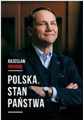 Okładka książki Polska : stan państwa / Radosław Sikorski.