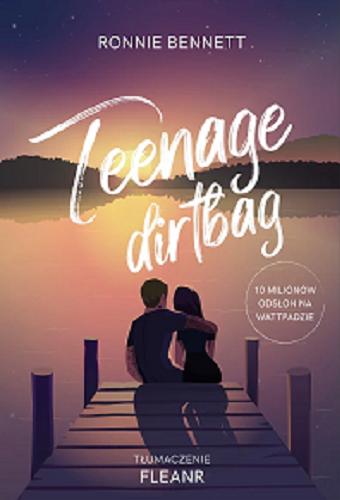 Okładka  Teenage dirtbag / Ronnie Bennett ; tłumaczenie Fleanr.