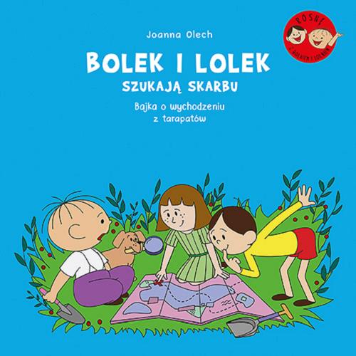 Okładka  Bolek i Lolek szukają skarbu : bajka o wychodzeniu z tarapatów / Joanna Olech ; ilustrowała Zofia Brzeska.