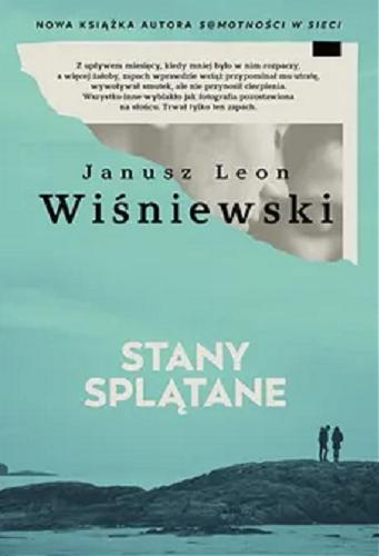 Okładka książki Stany splątane / Janusz Leon Wiśniewski.