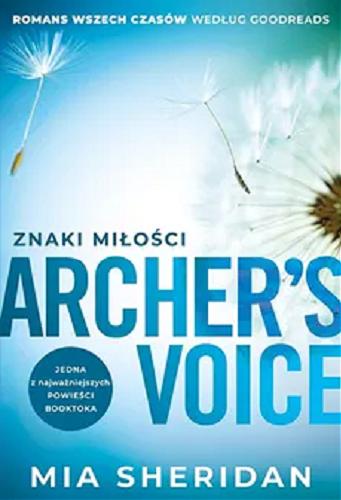 Okładka książki Archer`s voice : znaki miłości / Mia Sheridan ; tłumaczenie Martyna Tomczak.