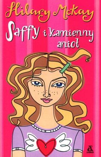 Okładka książki Saffy i kamienny anioł / Hilary McKay ; tłumaczenie Agnieszka Różańska.