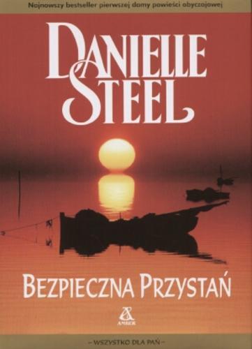 Okładka książki Bezpieczna przystań / Danielle Steel ; przekł. [z ang.] Alicja Skarbińska.