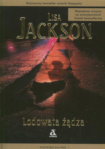 Okładka książki Lodowata żądza / Lisa Jackson ; tł. Alicja Marcinkowska ; tł. Edyta Jaczewska.