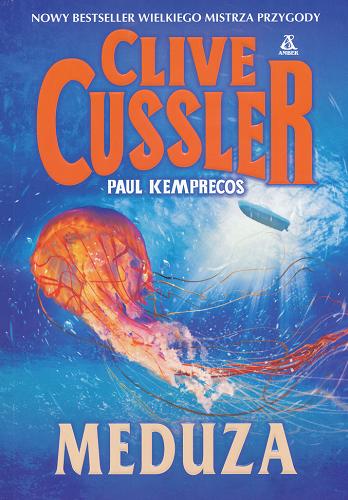 Okładka książki Meduza / Clive Cussler, Paul Kemprecos ; przekł. [z ang.] Maciej Pintara.